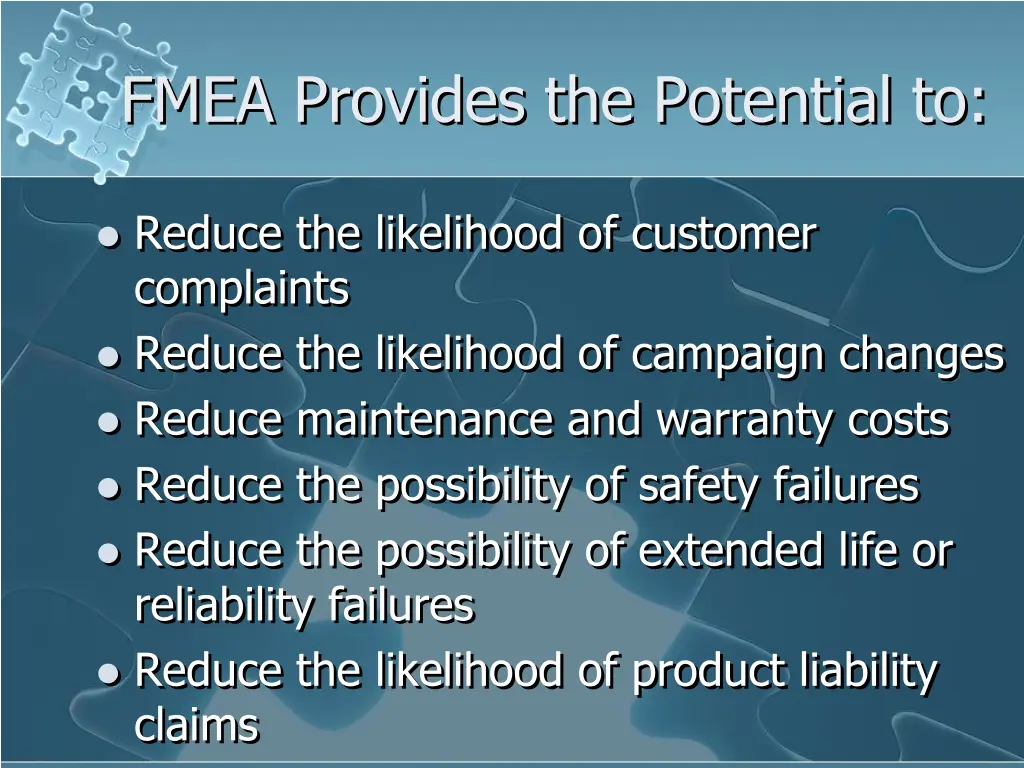 fmea provides the potential to