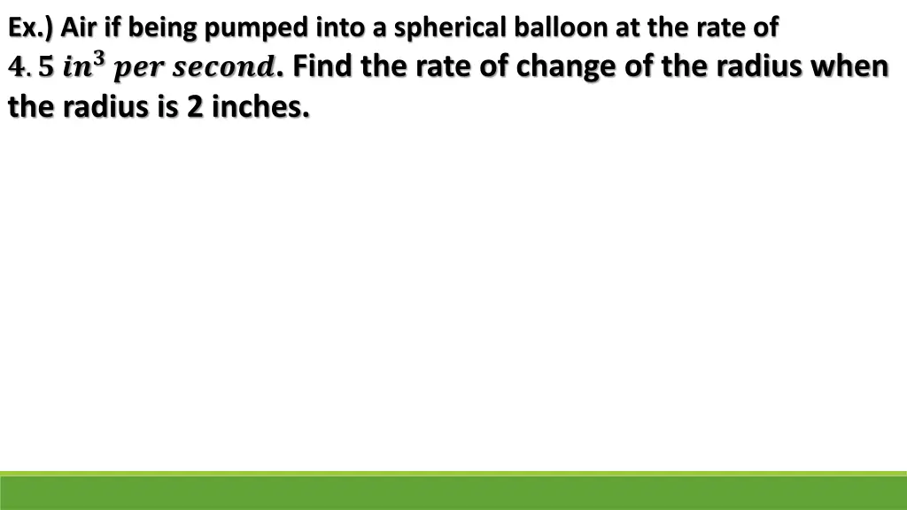 ex air if being pumped into a spherical balloon