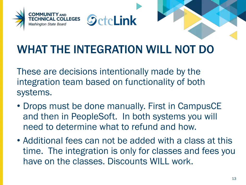 what the integration will not do