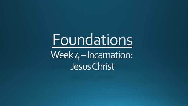 foundations week 4 incarnation jesus christ