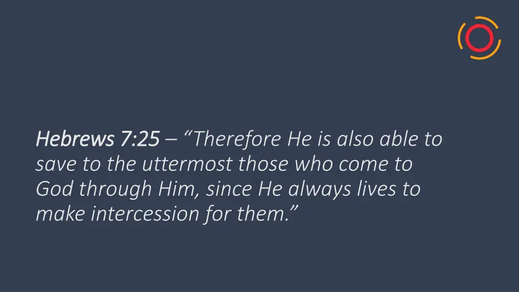 hebrews 7 25 hebrews 7 25 therefore he is also