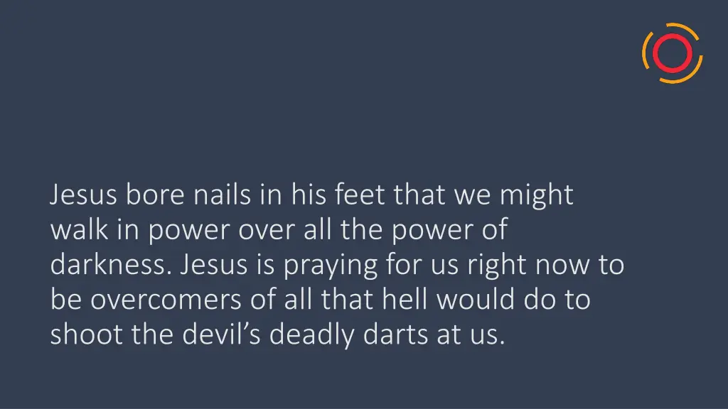 jesus bore nails in his feet that we might walk