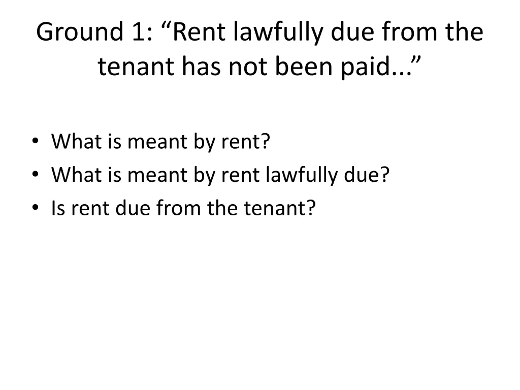 ground 1 rent lawfully due from the tenant