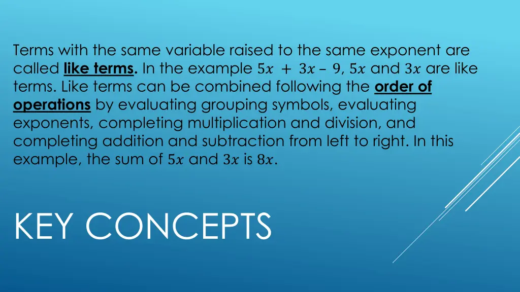 terms with the same variable raised to the same