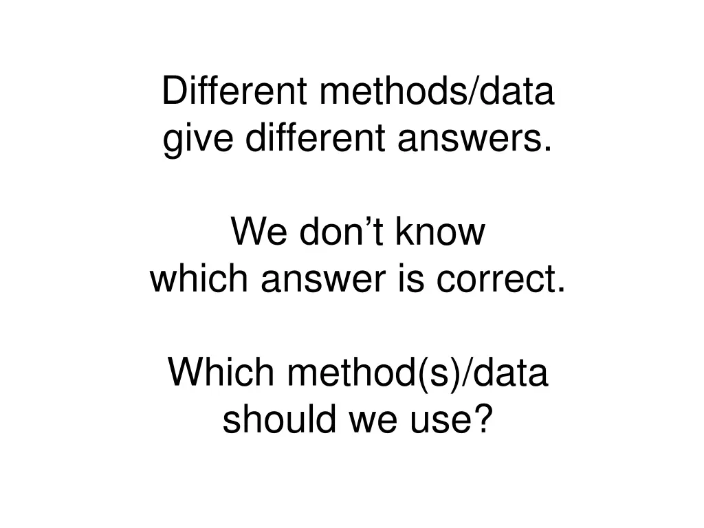 different methods data give different answers