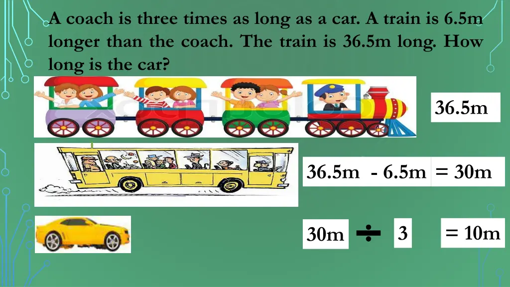 a coach is three times as long as a car a train