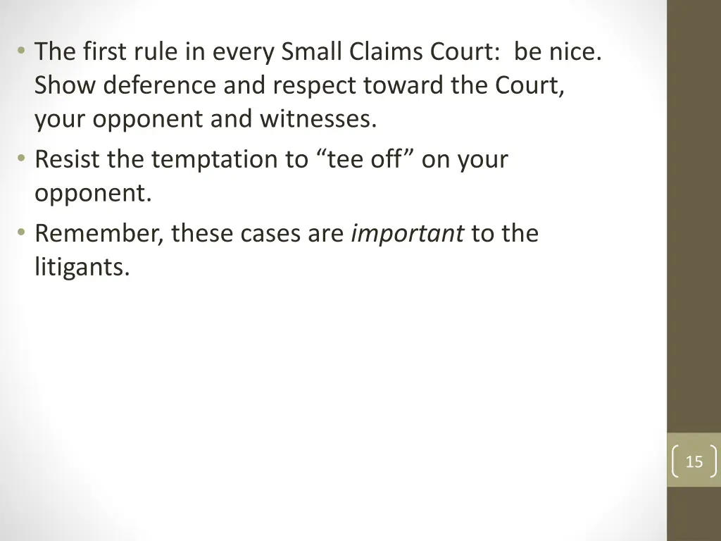 the first rule in every small claims court