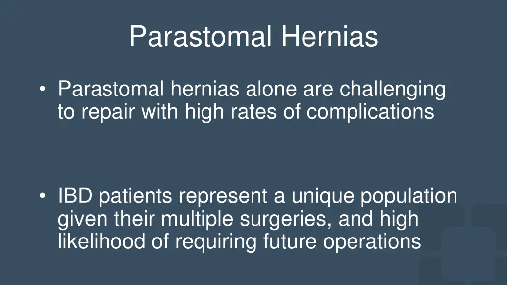 parastomal hernias