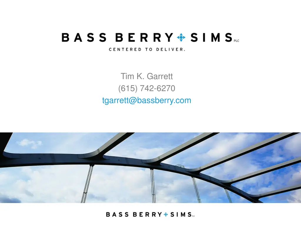 tim k garrett 615 742 6270 tgarrett@bassberry com