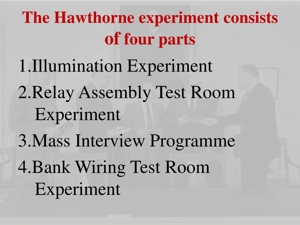 the hawthorne experiment consists of four parts