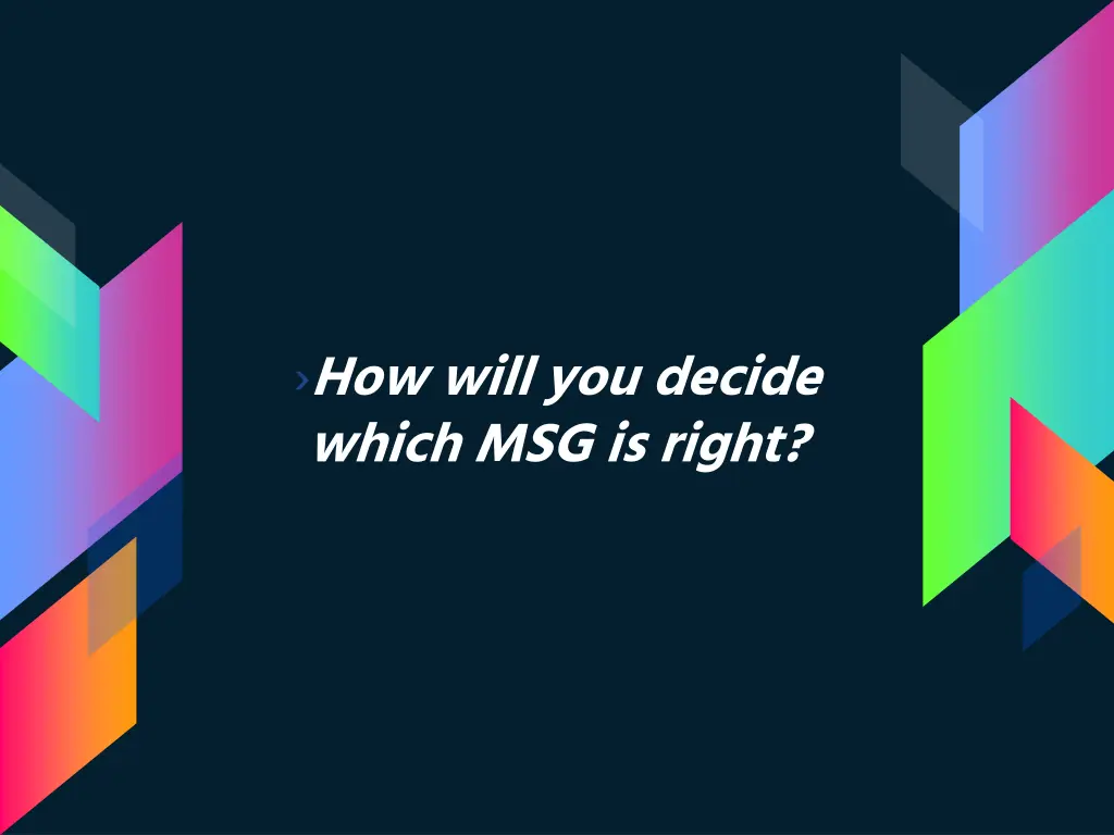 how will you decide which msg is right