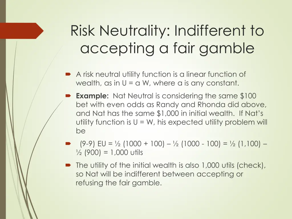 risk neutrality indifferent to accepting a fair