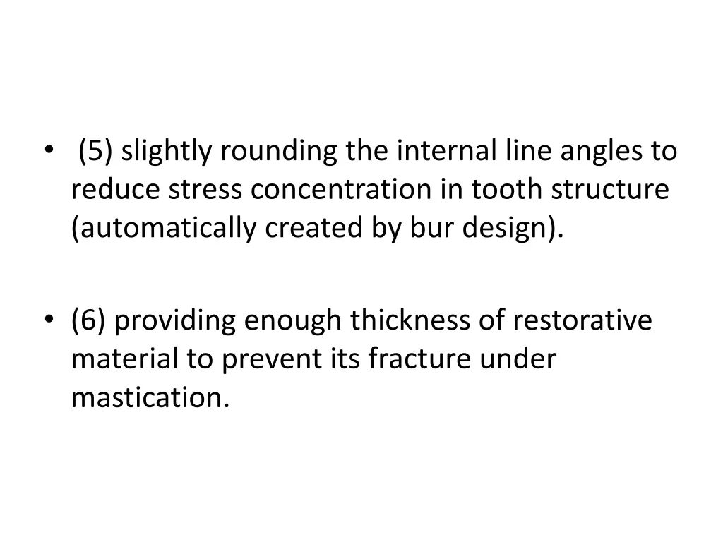 5 slightly rounding the internal line angles