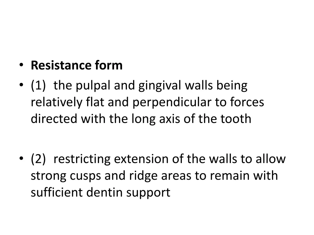 resistance form 1 the pulpal and gingival walls