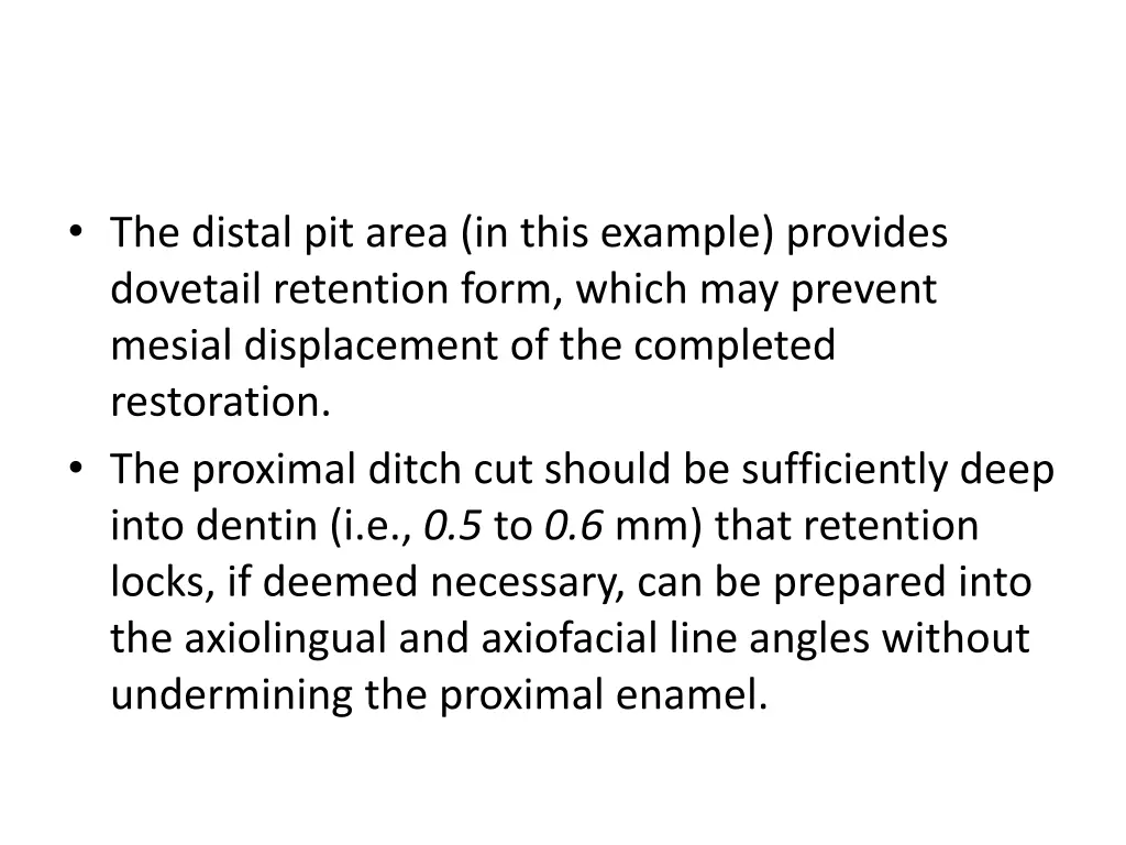 the distal pit area in this example provides