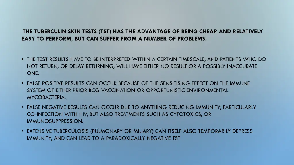 the tuberculin skin tests tst has the advantage