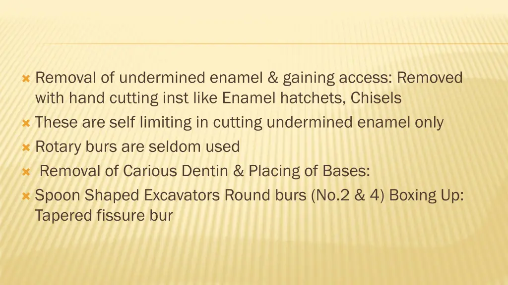 removal of undermined enamel gaining access