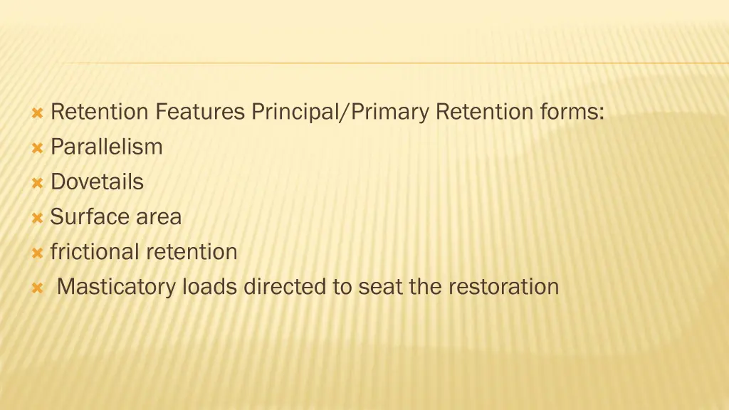 retention features principal primary retention