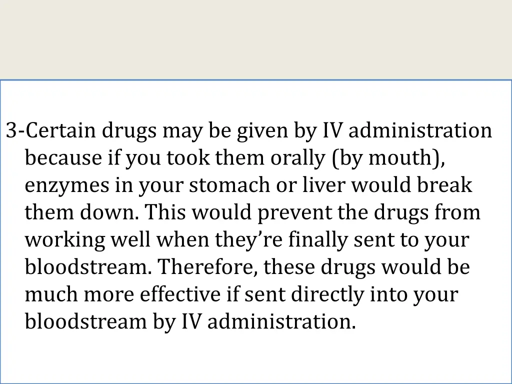 3 certain drugs may be given by iv administration