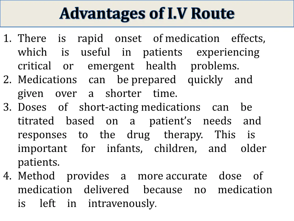 advantages of i v route