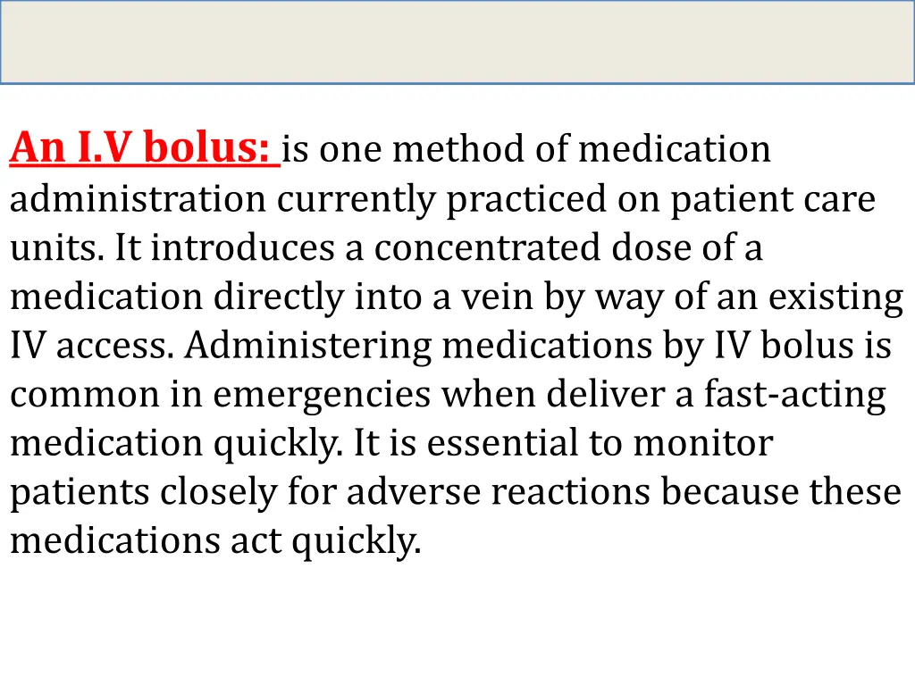 an i v bolus is one method of medication