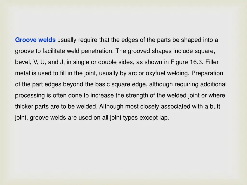 groove welds usually require that the edges