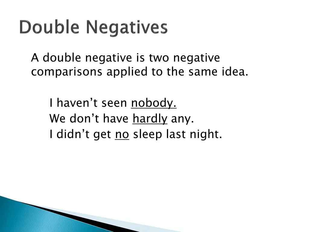 a double negative is two negative comparisons