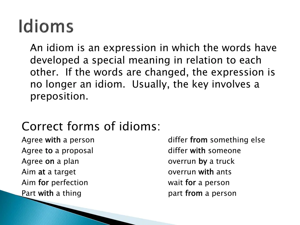 an idiom is an expression in which the words have