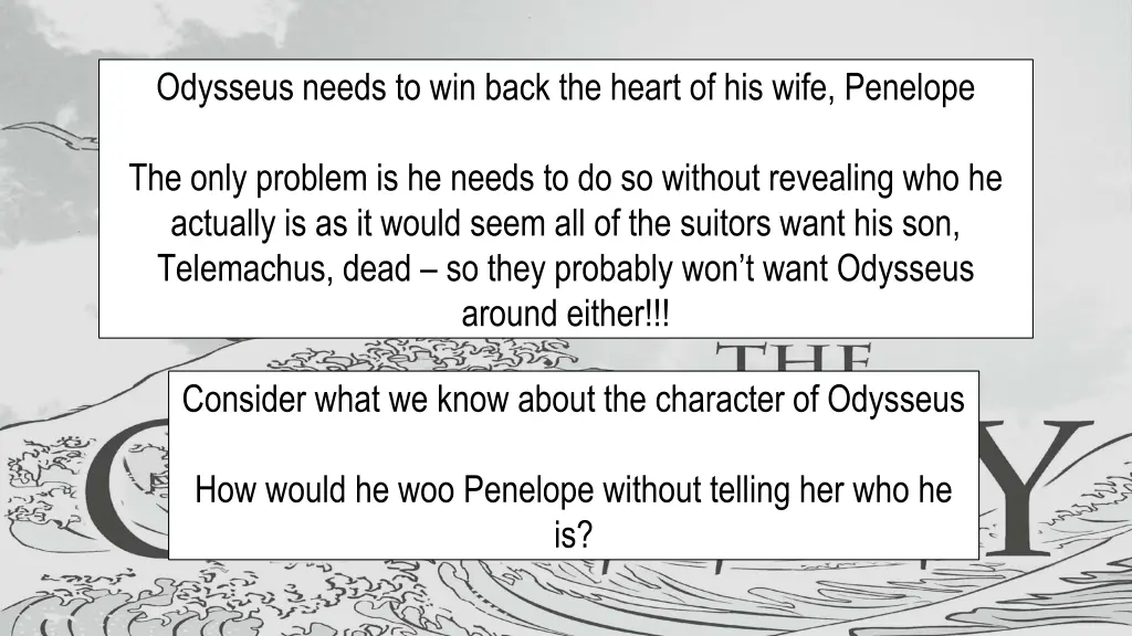 odysseus needs to win back the heart of his wife