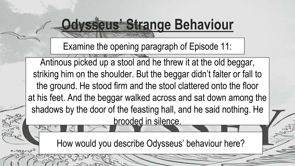 odysseus strange behaviour