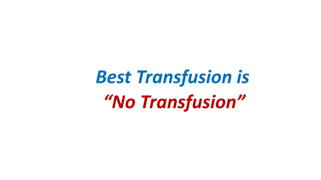 best transfusion is no transfusion