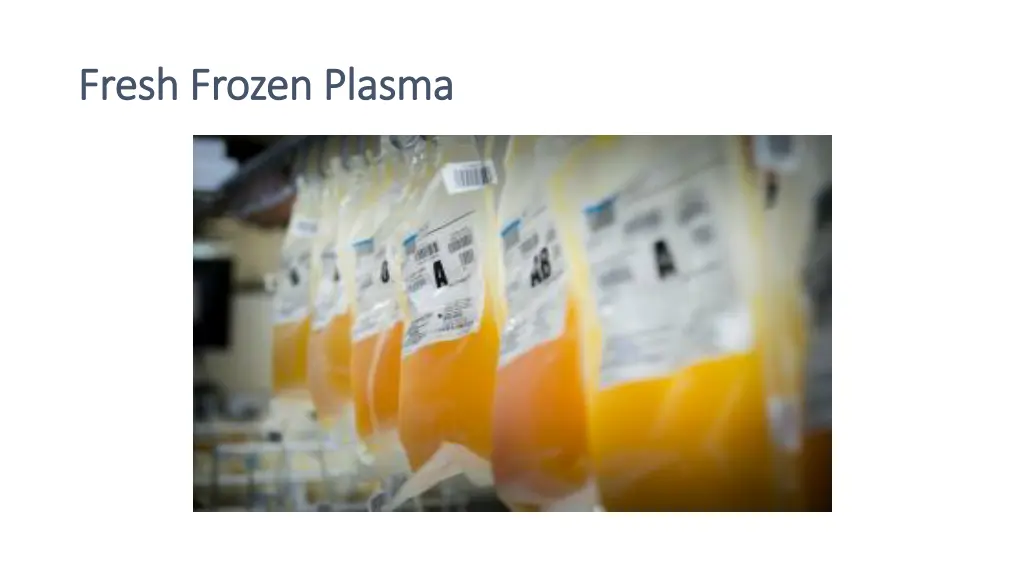 fresh frozen plasma fresh frozen plasma