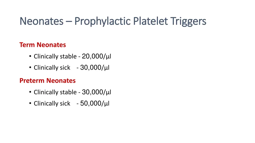 neonates neonates prophylactic platelet triggers