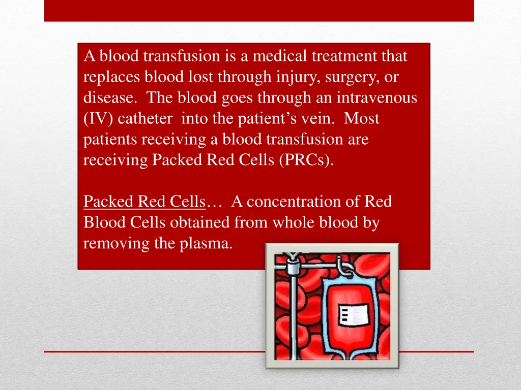 a blood transfusion is a medical treatment that