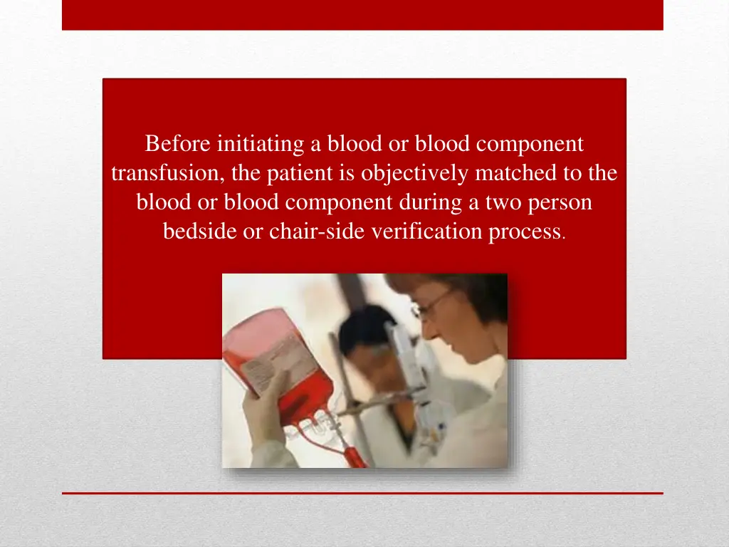 before initiating a blood or blood component