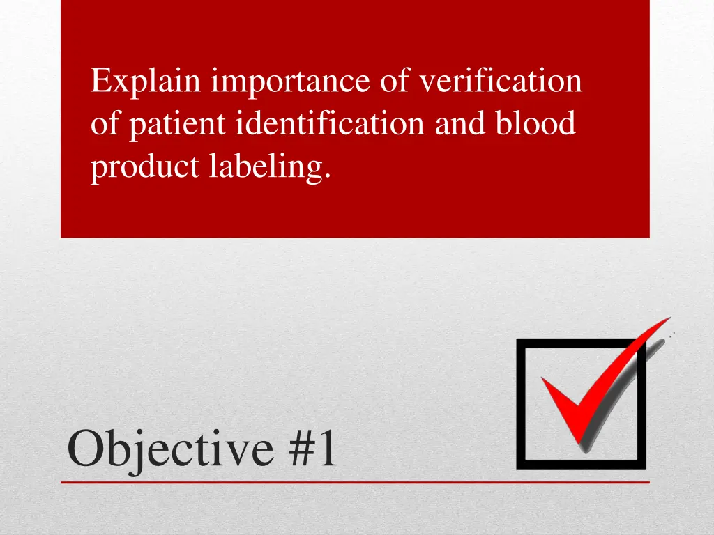 explain importance of verification of patient 1