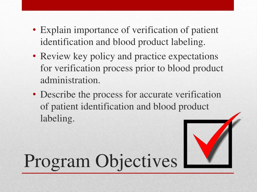 explain importance of verification of patient