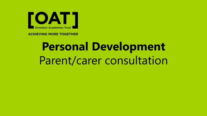 personal development parent carer consultation