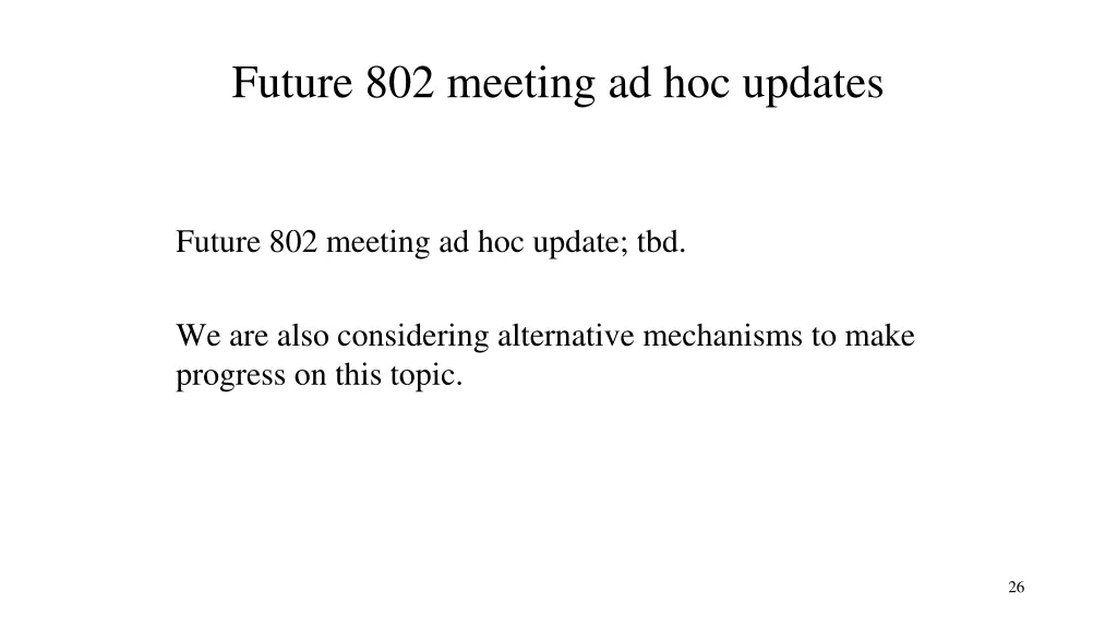 future 802 meeting ad hoc updates