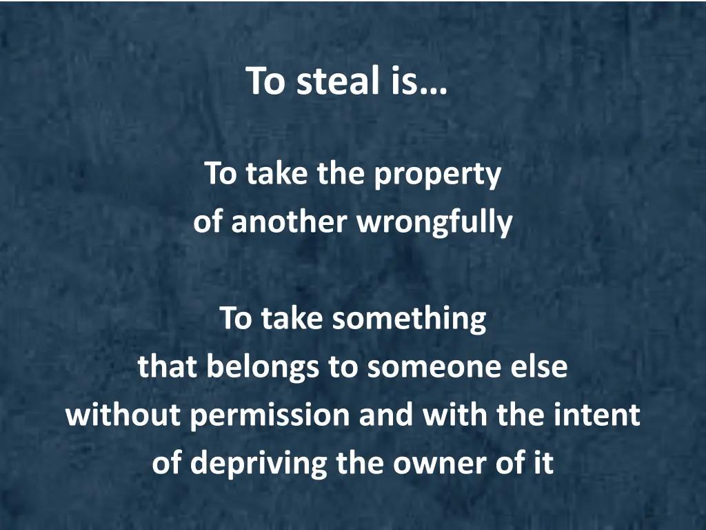 to steal is