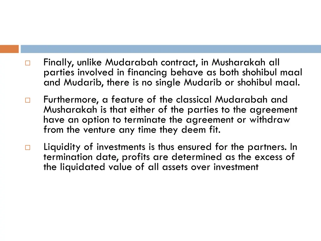 finally unlike mudarabah contract in musharakah