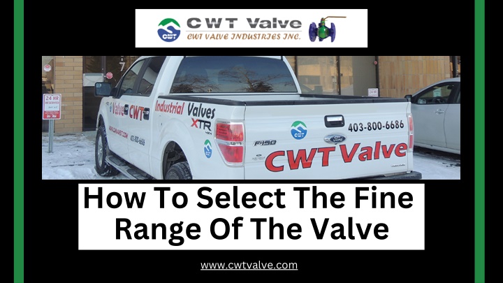 how to select the fine range of the valve