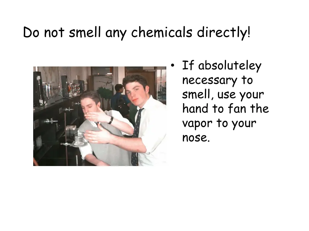 do not smell any chemicals directly