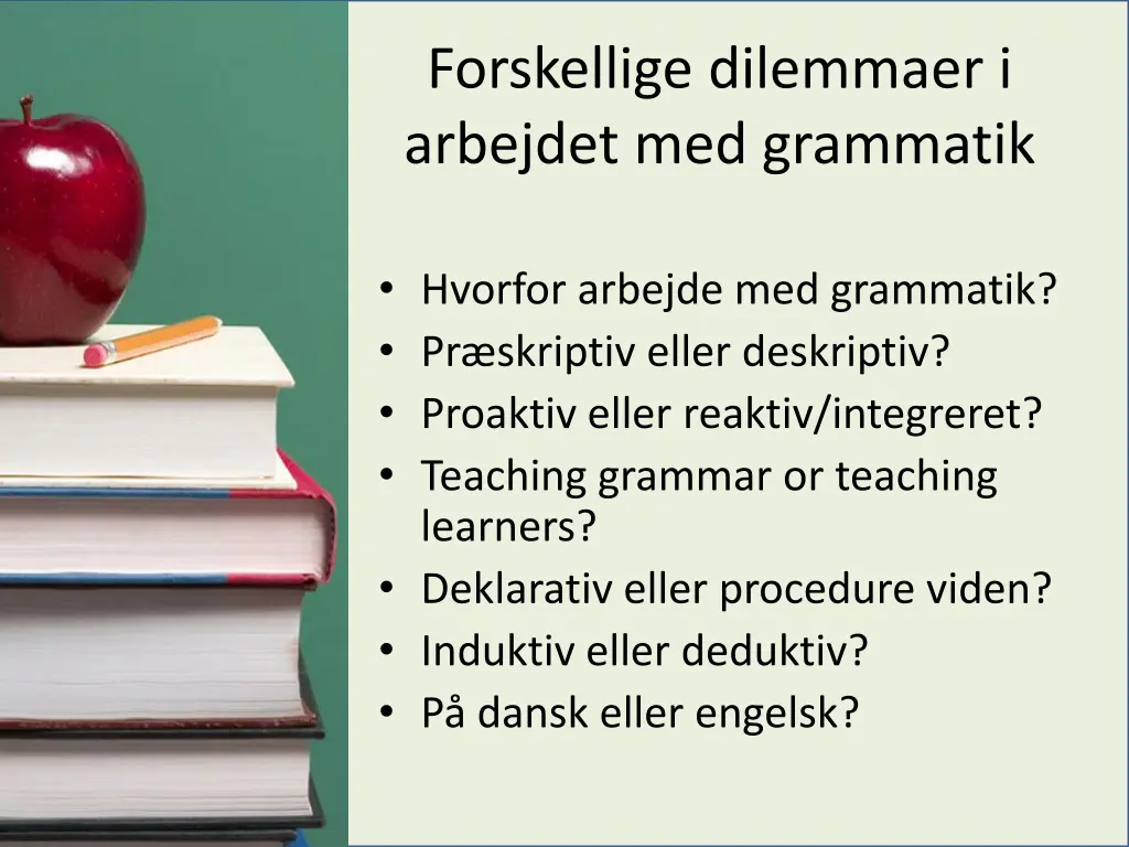 forskellige dilemmaer i arbejdet med grammatik