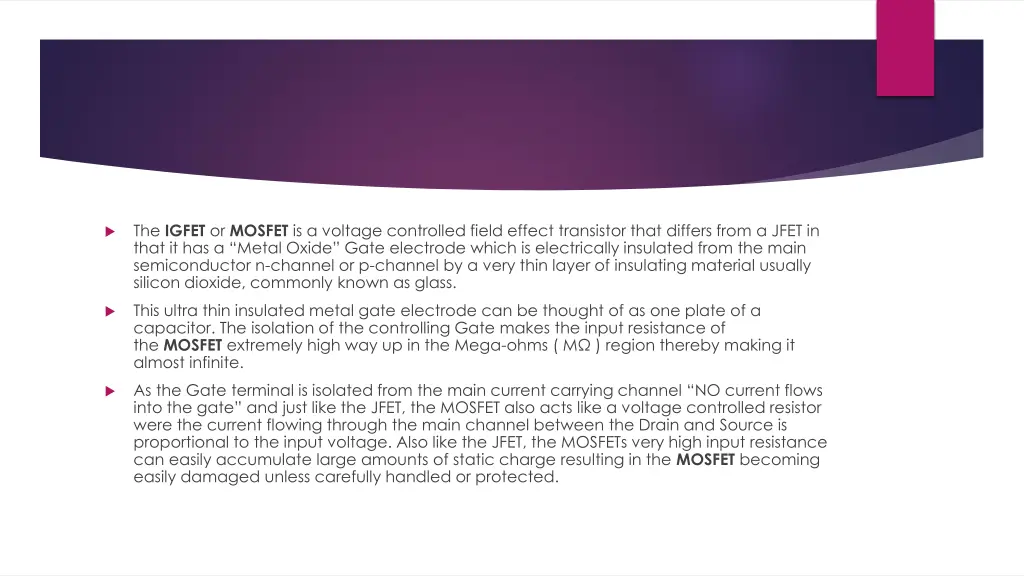 the igfet or mosfet is a voltage controlled field