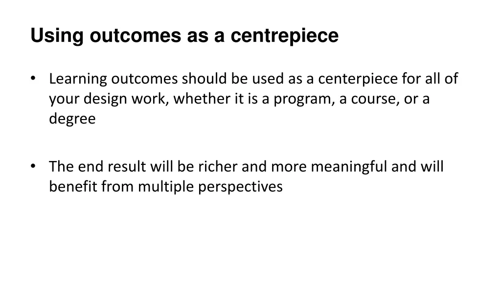 using outcomes as a centrepiece