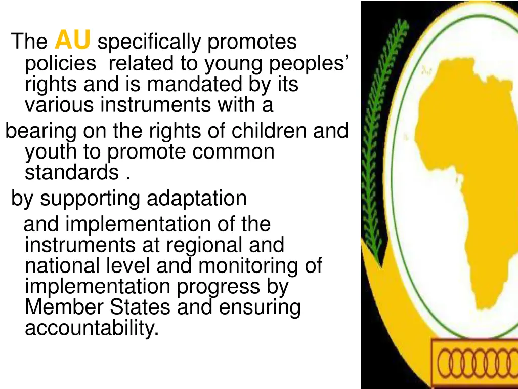 the au specifically promotes policies related