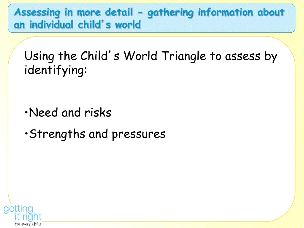 assessing in more detail gathering information