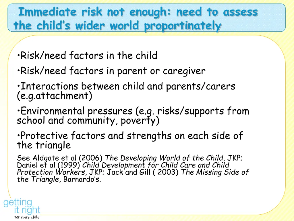 immediate risk not enough need to assess