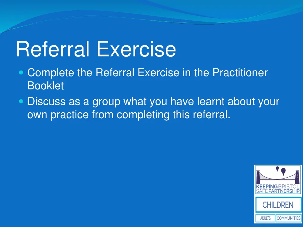 referral exercise complete the referral exercise